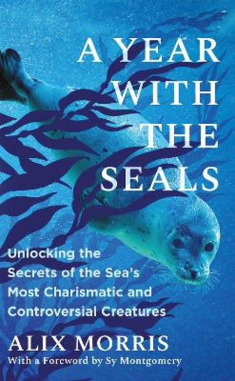 A Year with the Seals by Alix Morris - 9781785127625