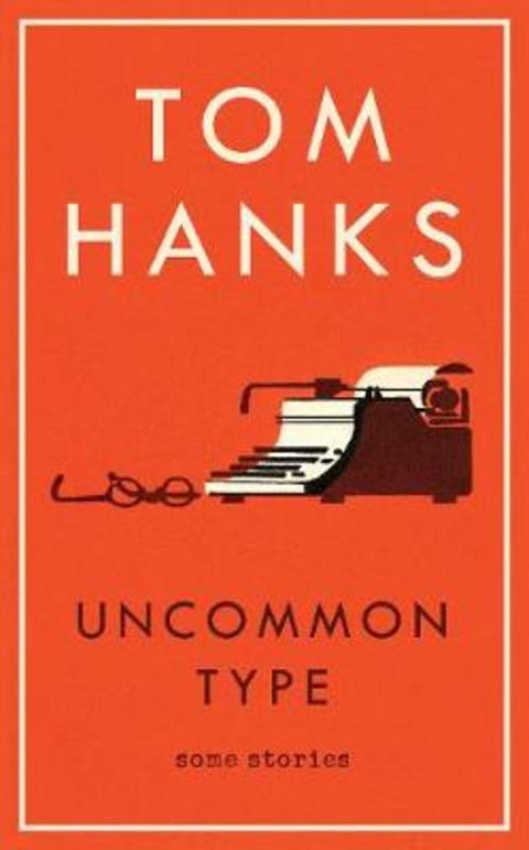 Uncommon Type by Tom Hanks - 9781785151521