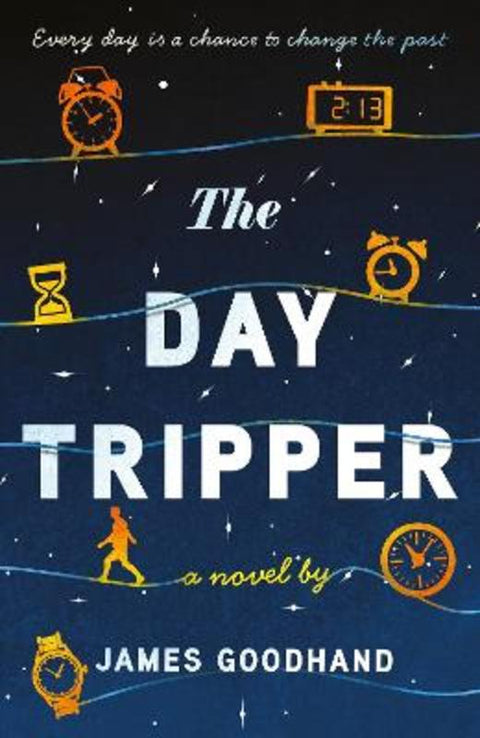 The Day Tripper by James Goodhand - 9781785306174