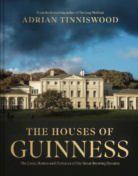 The Houses of Guinness by Adrian Tinniswood - 9781785516078