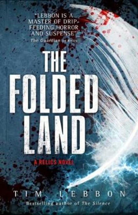 Relics - The Folded Land by Tim Lebbon - 9781785650314