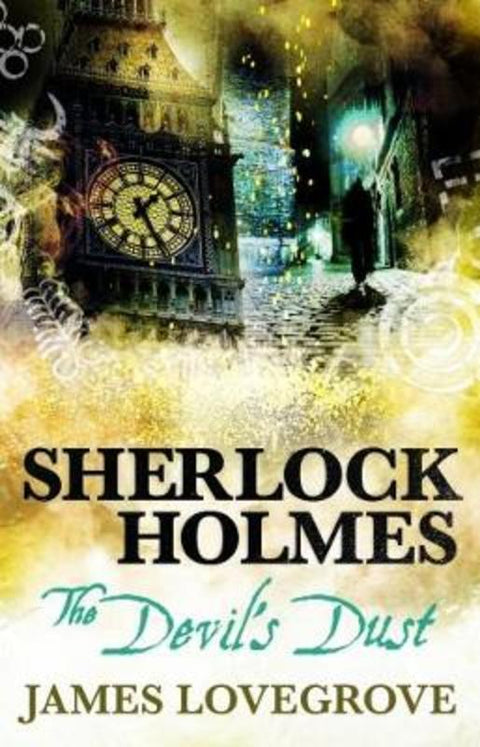 Sherlock Holmes - The Devil's Dust by James Lovegrove - 9781785653612