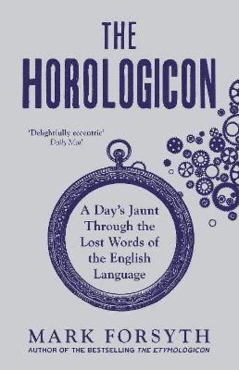 The Horologicon by Mark Forsyth - 9781785781711