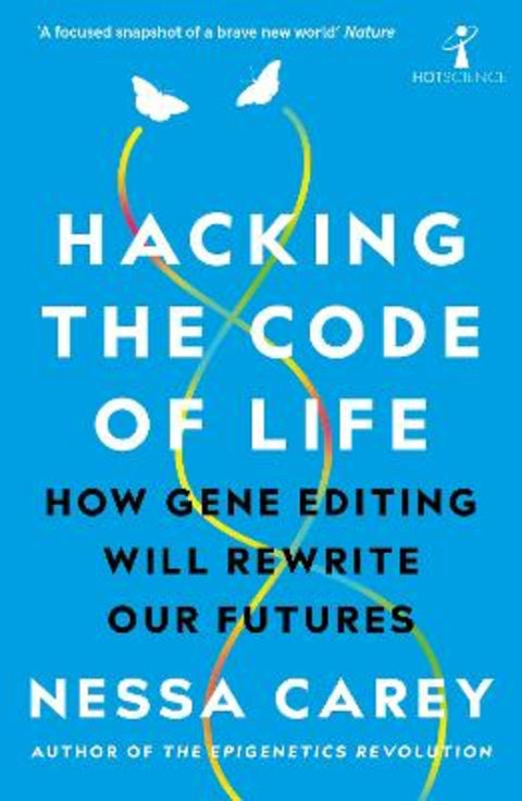 Hacking the Code of Life by Nessa Carey - 9781785786259