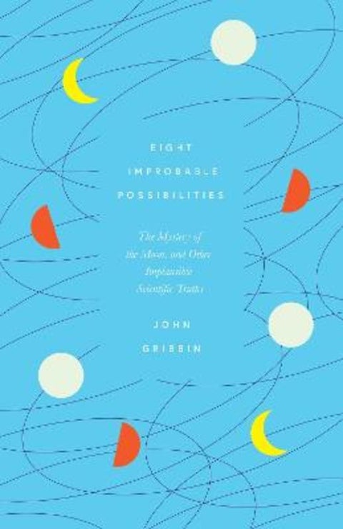 Eight Improbable Possibilities by John Gribbin - 9781785787355