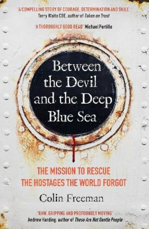 Between the Devil and the Deep Blue Sea by Colin Freeman - 9781785788208
