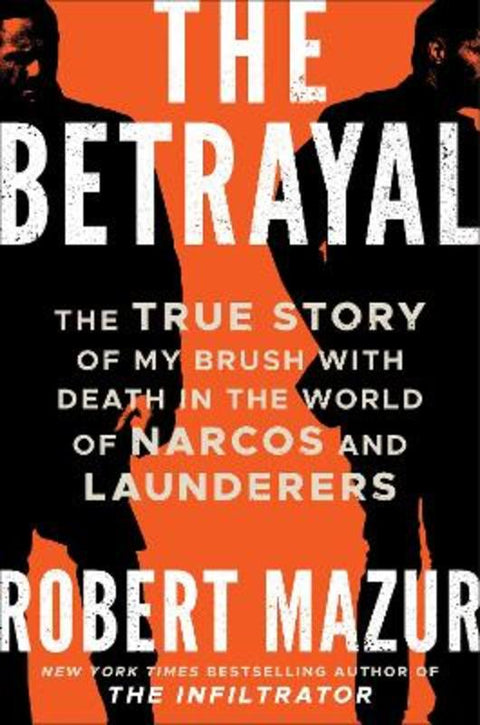 The Betrayal by Robert Mazur - 9781785788390