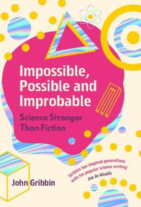 Impossible, Possible, and Improbable by John Gribbin - 9781785788826