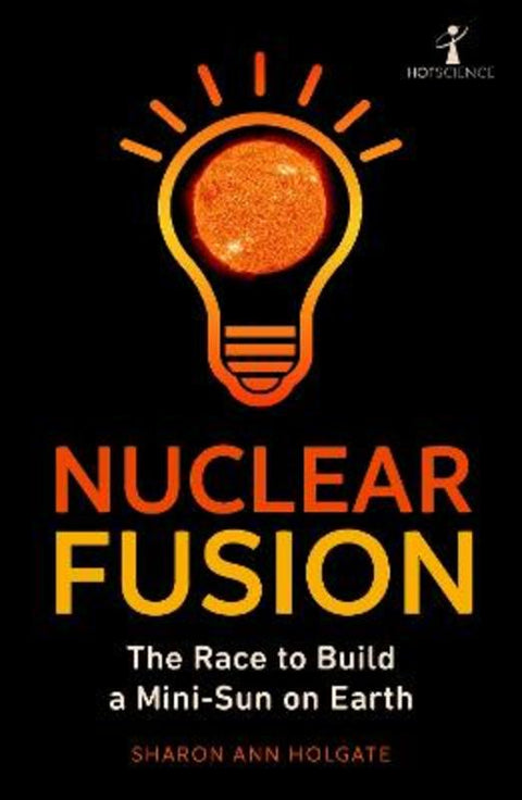 Nuclear Fusion by Sharon Ann Holgate - 9781785789229