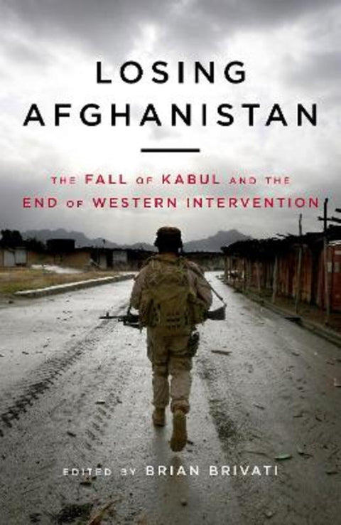 Losing Afghanistan by Brian Brivati - 9781785907319