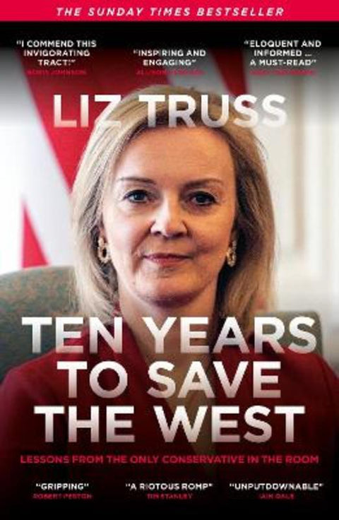 Ten Years to Save the West by Liz Truss - 9781785909238