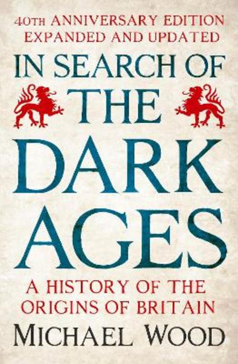 In Search of the Dark Ages by Michael Wood - 9781785947766