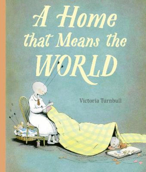 A Home That Means the World by Victoria Turnbull - 9781786031785