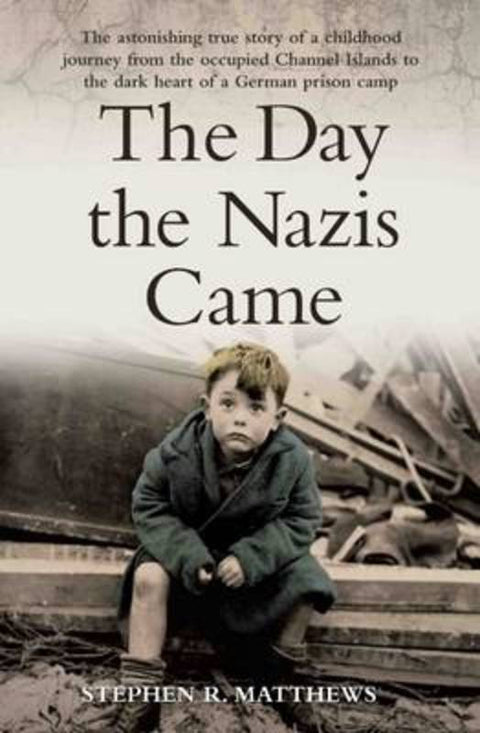 The Day the Nazis Came Here by Stephen Matthews - 9781786061287