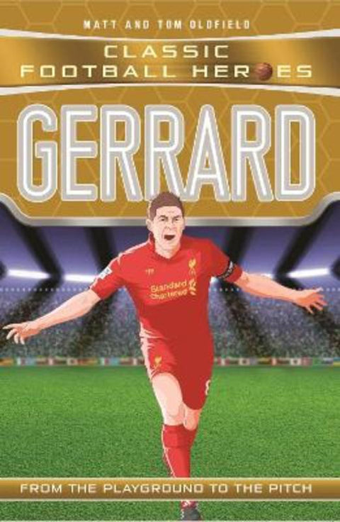 Classic Football Heroes: Gerrard (Midfield Generals 4) by Matt & Tom Oldfield - 9781786068125