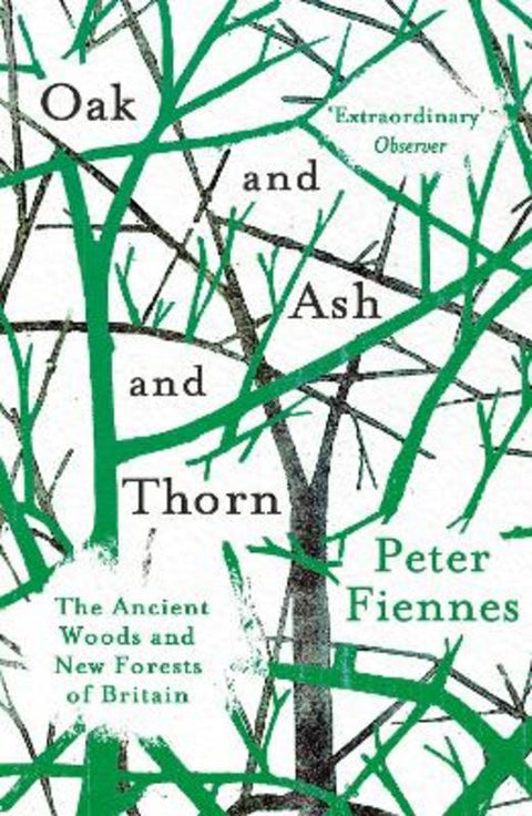 Oak and Ash and Thorn by Peter Fiennes - 9781786073211