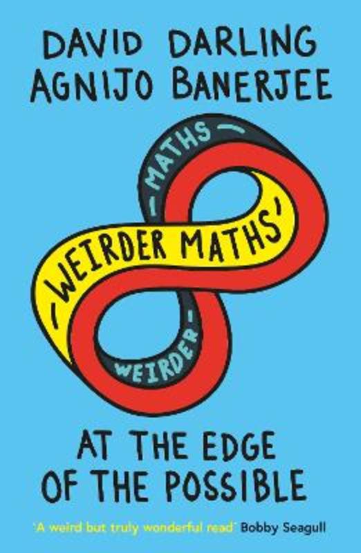 Weirder Maths by David Darling - 9781786075086