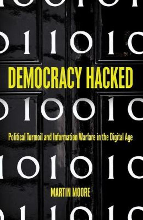 Democracy Hacked by Martin Moore - 9781786075925