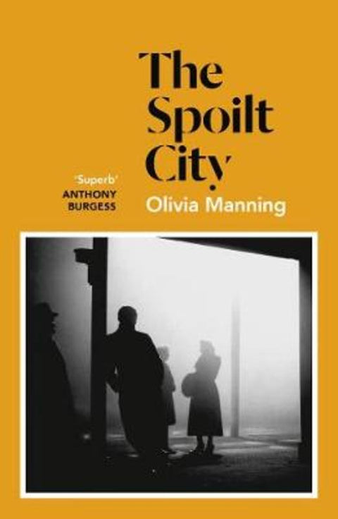 The Spoilt City by Olivia Manning - 9781786091550