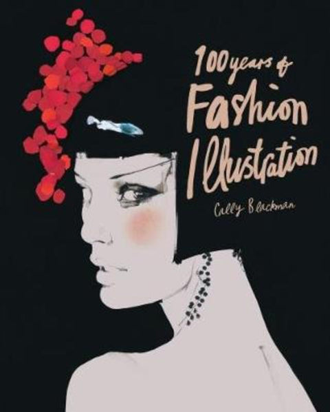 100 Years of Fashion Illustration by Cally Blackman - 9781786270689
