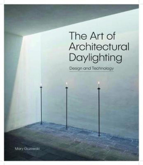 The Art of Architectural Daylighting by Mary Guzokwski - 9781786271648