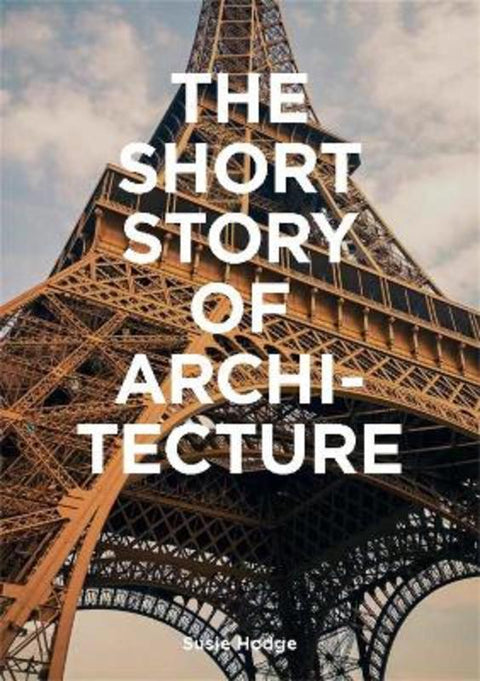 The Short Story of Architecture by Susie Hodge - 9781786273703