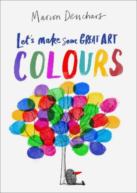 Let's Make Some Great Art: Colours by Marion Deuchars - 9781786277718