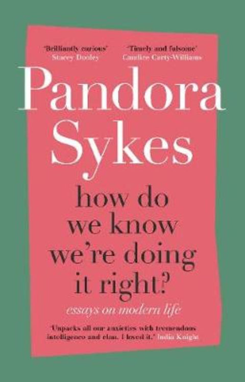 How Do We Know We're Doing It Right? by Pandora Sykes - 9781786332073