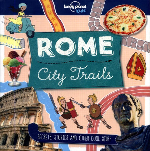 Lonely Planet Kids City Trails - Rome by Lonely Planet Kids - 9781786579638