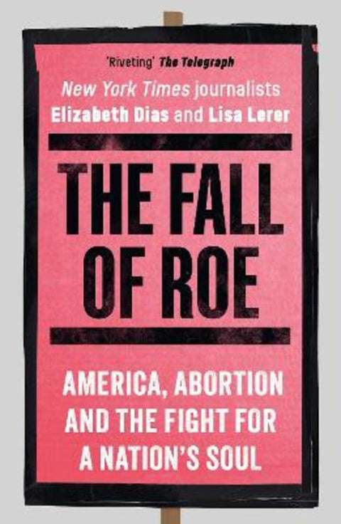 The Fall of Roe by Lisa Lerer - 9781786584120