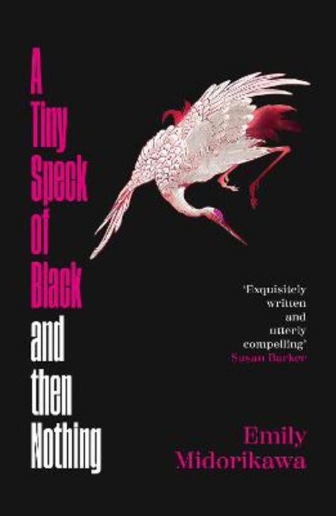 A Tiny Speck of Black and Then Nothing by Emily Midorikawa - 9781786584786