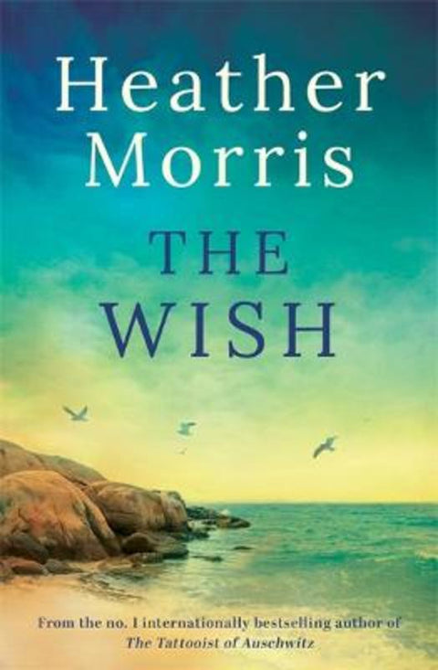 The Wish by Heather Morris - 9781786586889