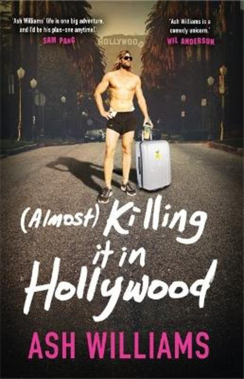(Almost) Killing It in Hollywood by Ash Williams - 9781786587176
