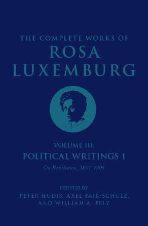 The Complete Works of Rosa Luxemburg Volume III by Rosa Luxemburg - 9781786635341