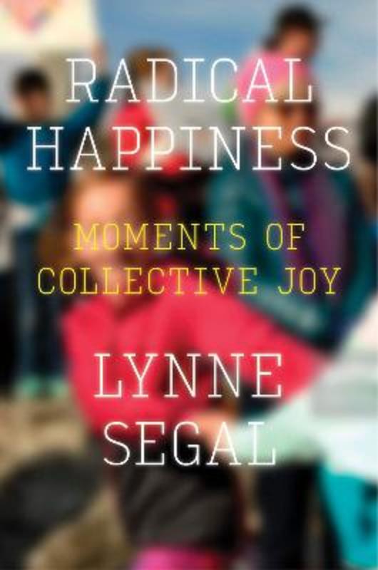 Radical Happiness by Lynne Segal - 9781786637444