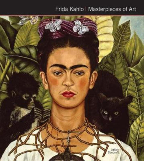 Frida Kahlo Masterpieces of Art by Dr Julian Beecroft - 9781786644824