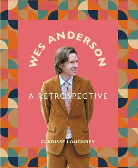 Wes Anderson by Clarisse Loughrey - 9781786751768