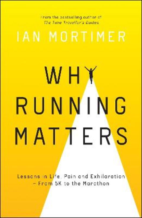 Why Running Matters by Ian Mortimer - 9781786859464