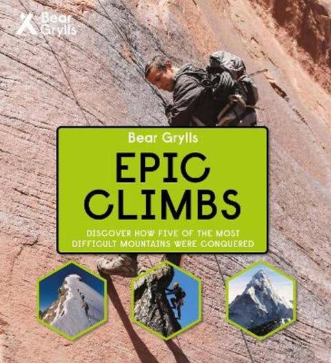 Bear Grylls Epic Adventures Series - Epic Climbs by Bear Grylls - 9781786960580