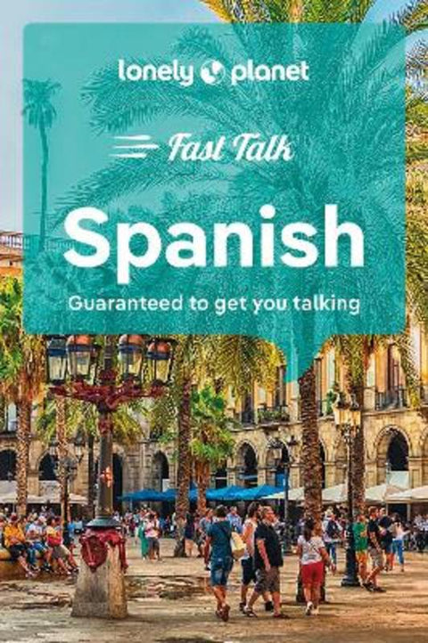 Lonely Planet Fast Talk Spanish by Lonely Planet - 9781787015630