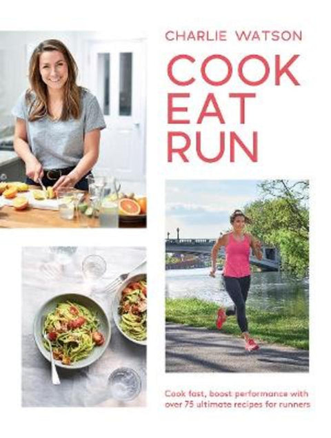 Cook, Eat, Run by Charlie Watson - 9781787134294