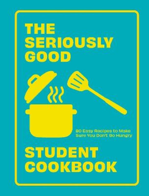 The Seriously Good Student Cookbook by Quadrille - 9781787139787