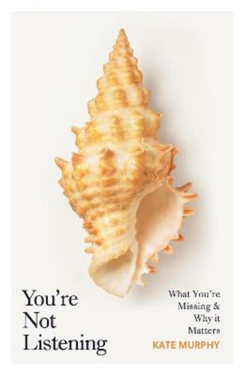 You're Not Listening by Kate Murphy - 9781787300965