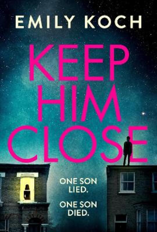 Keep Him Close by Emily Koch - 9781787301023