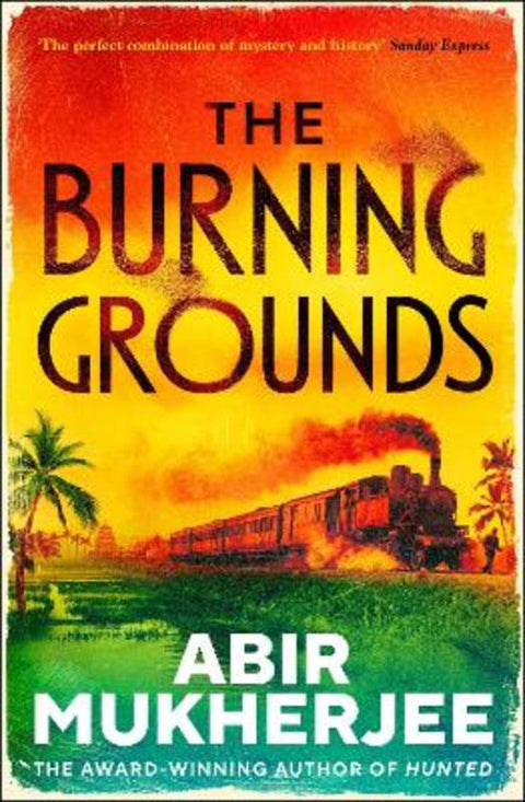 The Burning Grounds by Abir Mukherjee - 9781787302792