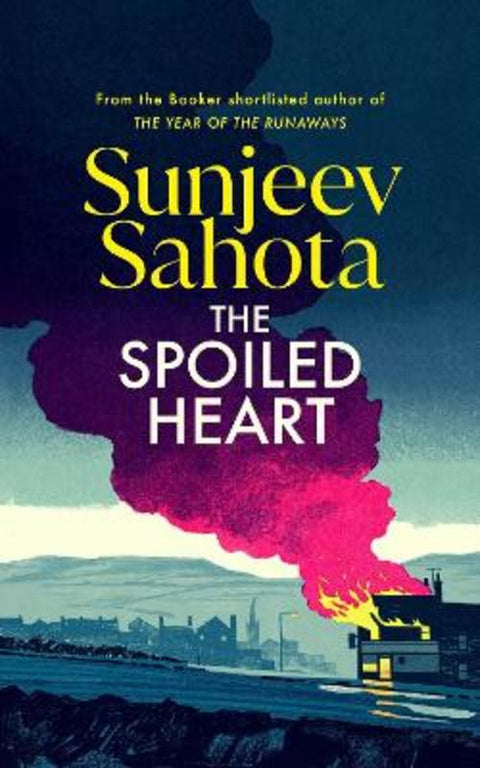 The Spoiled Heart by Sunjeev Sahota - 9781787304086