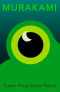 Super-Frog Saves Tokyo by Haruki Murakami - 9781787304710