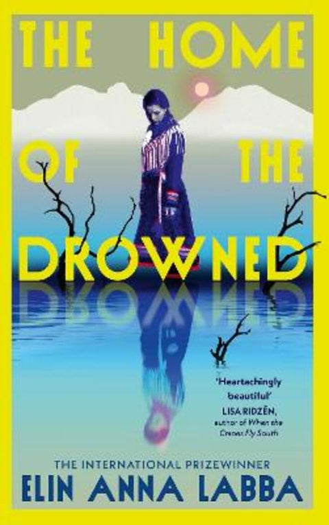 The Home of the Drowned by Elin Anna Labba - 9781787305243