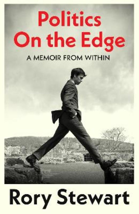 Politics On the Edge by Rory Stewart - 9781787332713