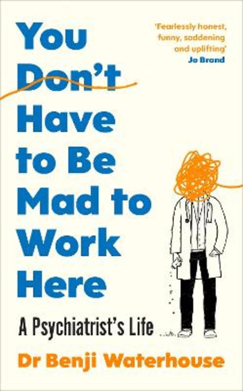 You Don't Have to Be Mad to Work Here by Benji Waterhouse - 9781787333185